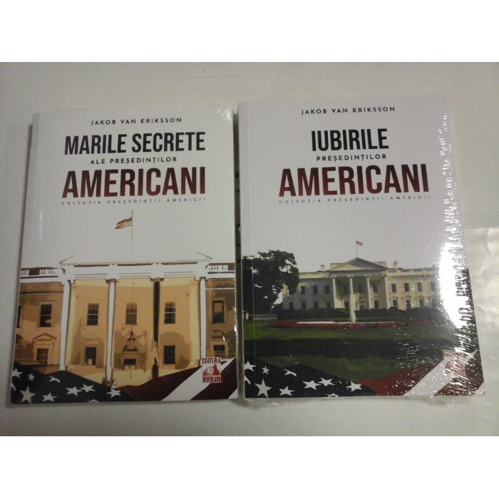 IUBIRILE PRESEDINTILOR AMERICANI; MARILE SECRETE ALE PRESEDINTILOR AMERICANI ( 2 VOL ) - JAKOB VAN ERIKSSON IUBIRILE PRESEDINTILOR AMERICANI; MARILE SECRETE ALE PRESEDINTILOR AMERICANI ( 2 VOL ) - JAKOB VAN ERIKSSON